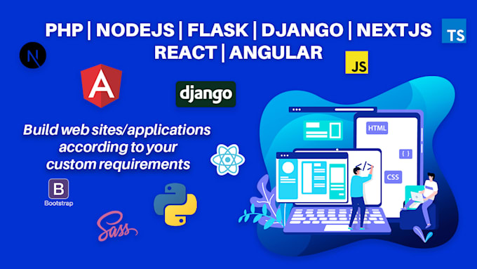 do full stack web development using angular, react, django, nodejs, nextjs, sql
