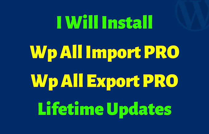 Install wp all import pro, wp all export pro with lifetime updates by ...