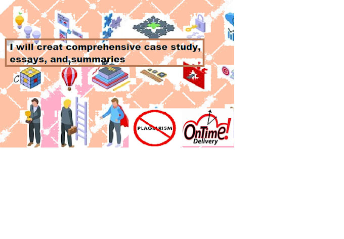 creat comprehensive case study, essays, and summaries