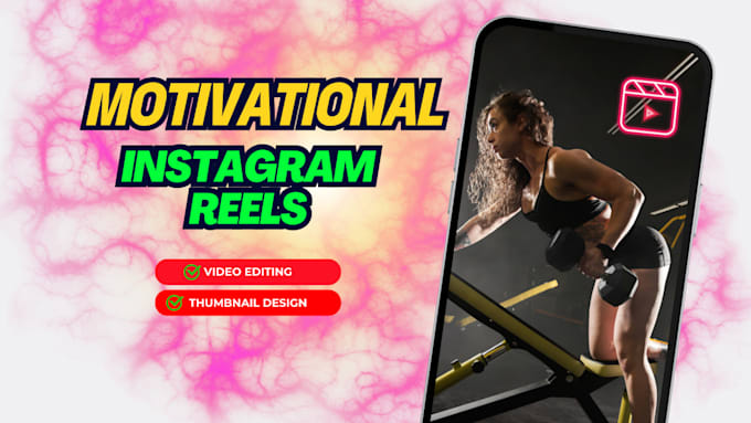 do unique, motivational video editing for instagram reels