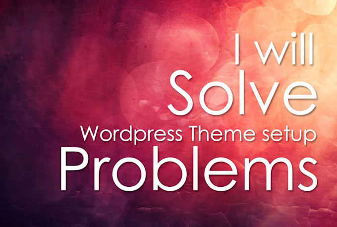 troubleshoot your wordpress theme setup related problems