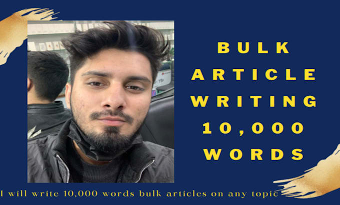 write up to 10,000 words bulk articles and blog posts