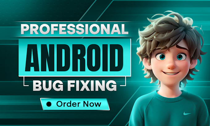 fix bugs and will develop android apps in android studio