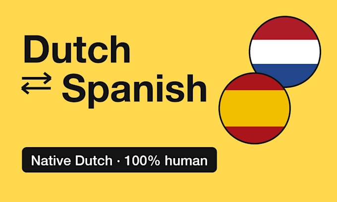 translate dutch to spanish or spanish to dutch as a native speaker