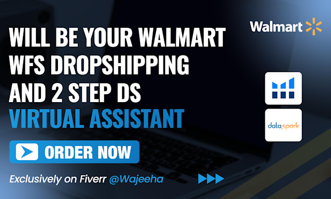 be your walmart wfs dropshipping and 2 step ds virtual assistant