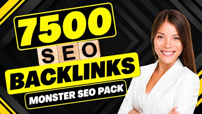 give 3 tier monster SEO pack 7500 high da backlinks