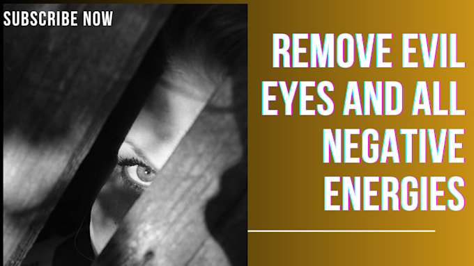 remove evil eyes and all negative energies from you