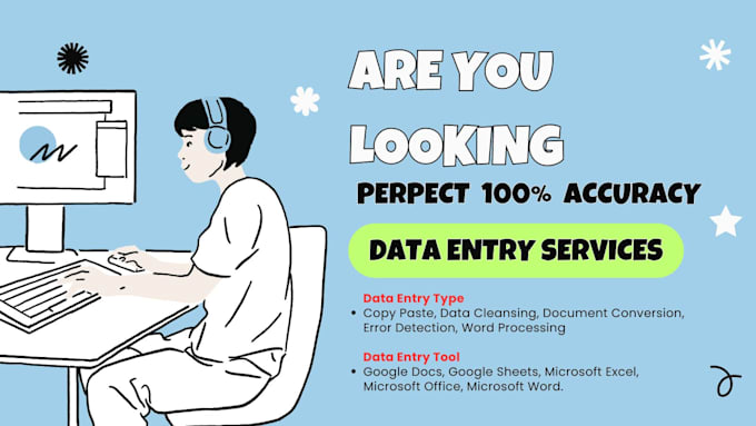 do perfect data entry, and copy paste, excel data entry