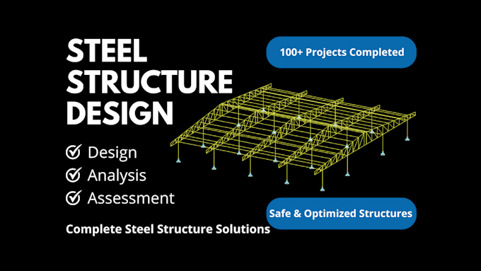 do steel structure design, analysis and assessment