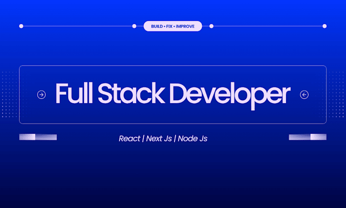be your full stack developer in react next js and node js