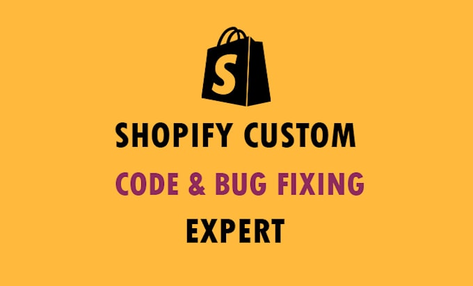 do shopify custom coding or bugs fix shopify customization
