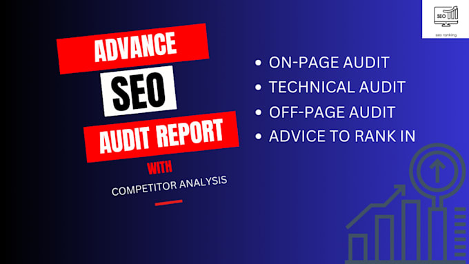provide advanced seo audit report with competitor analysis