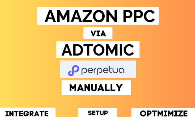 setup, manage and optimize amazon PPC ads campaign via adtomic h10, perpetua