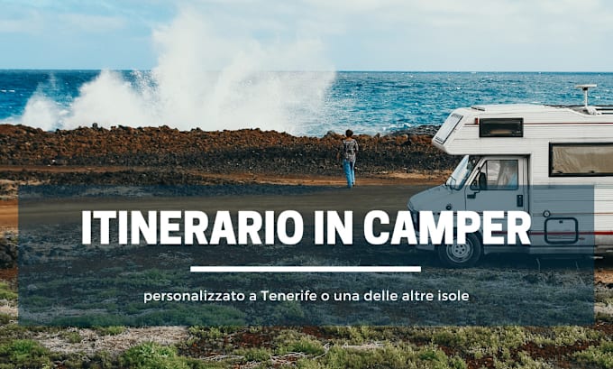 Creo il tuo itinerario on the road a tenerife by Campercatz | Fiverr