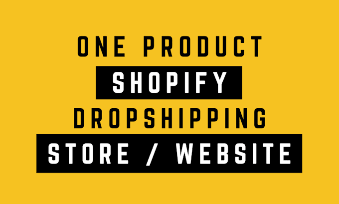 create one product shopify store and shopify dropshipping website