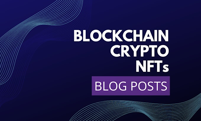 write a blog post on blockchain, nfts, crypto or web3