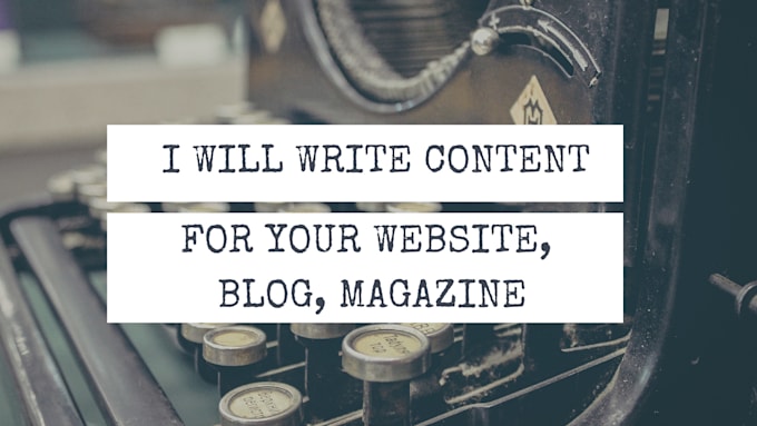 write content for your website, blog, magazine