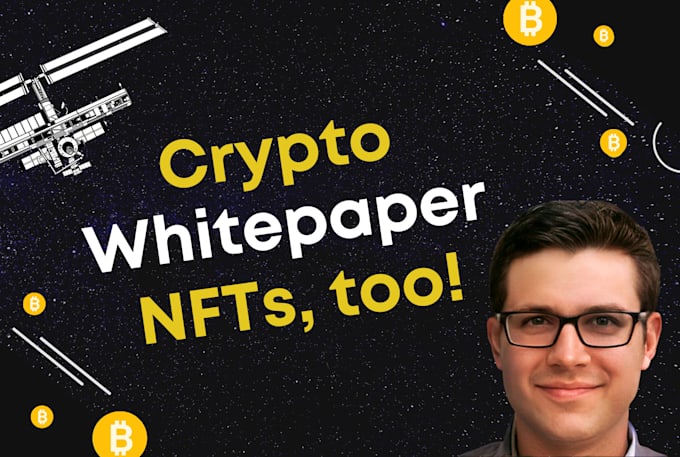 write a cryptocurrency whitepaper, nft white paper, or crypto token ico ido
