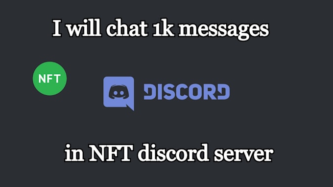 Chat 500 messages in nft discord server every day by Deviant_design ...