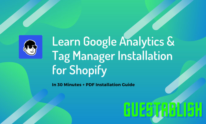 teach installing ga4, analytics, GTM for shopify, wp sites