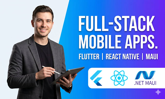 build a full stack mobile app in flutter, react native, or maui