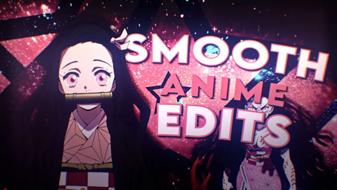 make a smooth anime edit