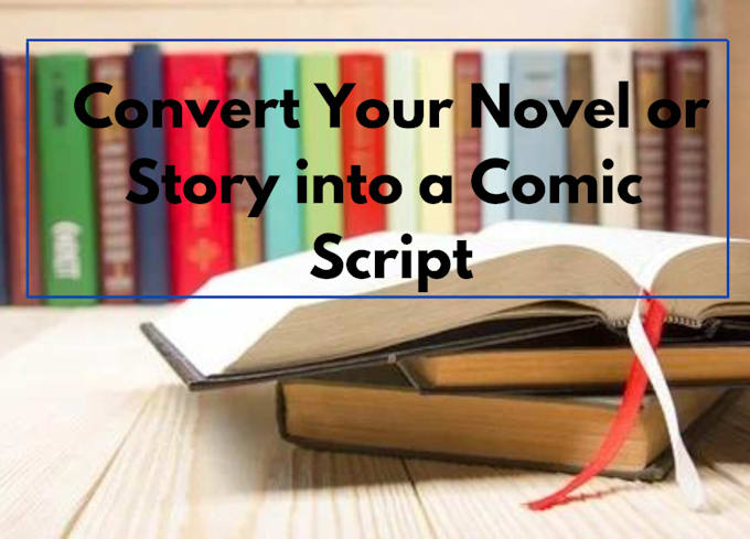 turn your novel, light novel or story into a comic script