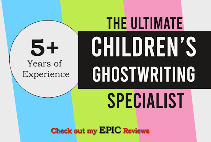 exceptionally write a childrens story book or script ghostwriter ghost writer