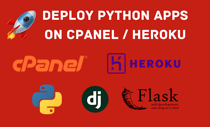 deploy your python, django, flask app on cpanel and heroku