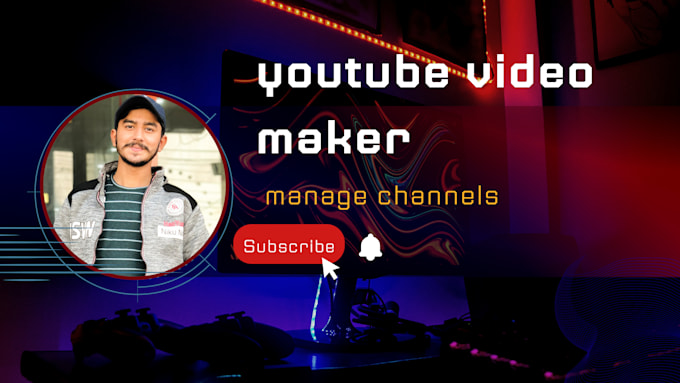 be your youtube video creator, maker within 12 hours
