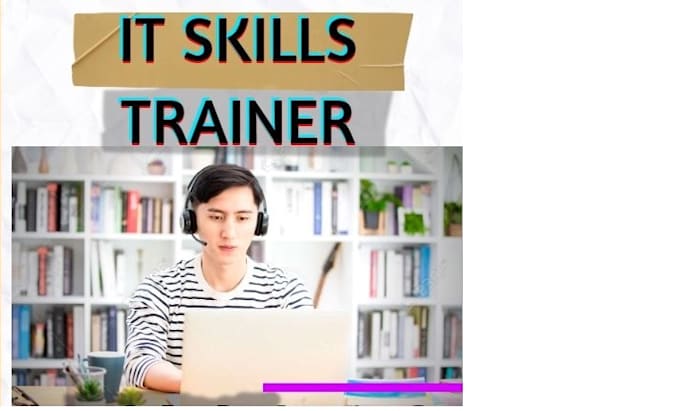 be your professional IT skills trainer