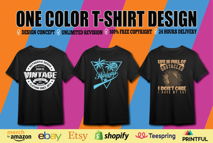 create one color eye catchy best selling t shirt design in 24 hours