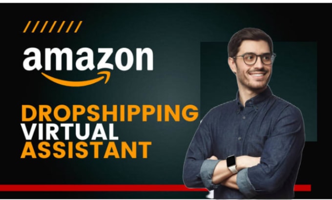 Amazon Dropshipping Virtual Assistant Manage your amazon dropshipping account as virtual assistant by