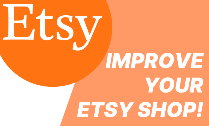 Make improvements to your etsy shop by Joshua_j96 | Fiverr