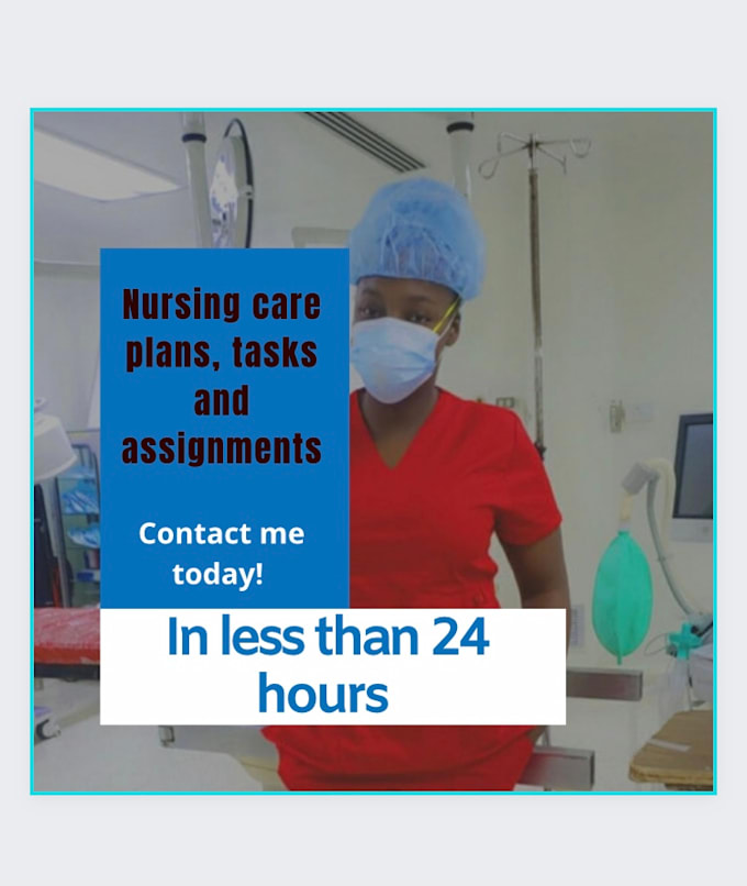 write nursing care plans and assignments