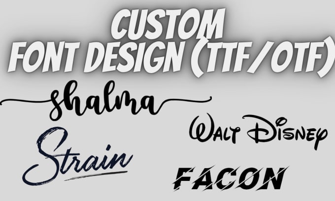 Design custom font and modify font ttf or otf in 12 hours by ...