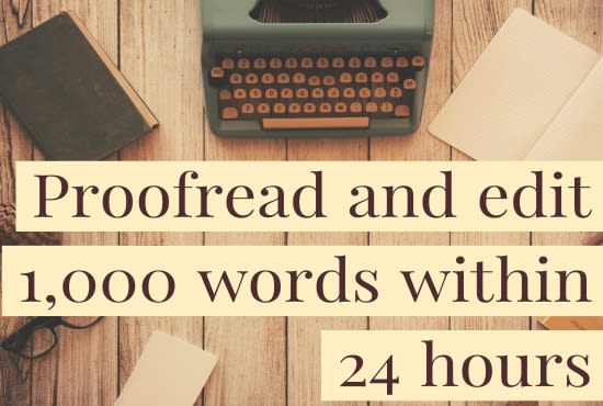 proofread and edit 1 000 words in english fast
