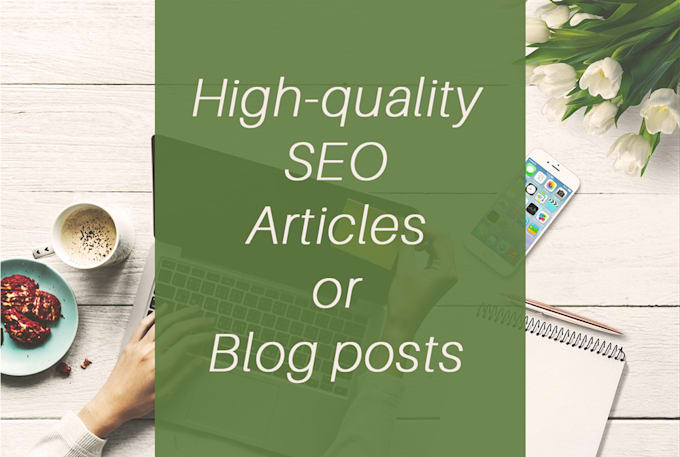 Hot Deals! I will write quality SEO articles and blogposts for your website  for $15