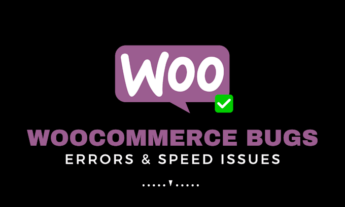woocommerce and wordpress expert fix bugs, errors and speed issues