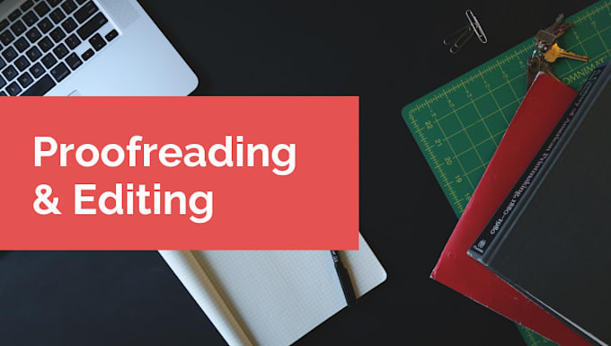 proof read and edit your paper to perfection