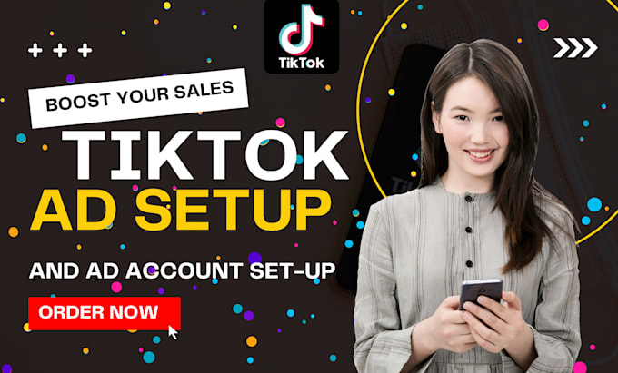 create tiktok ads account , setup and manage tik tok ads