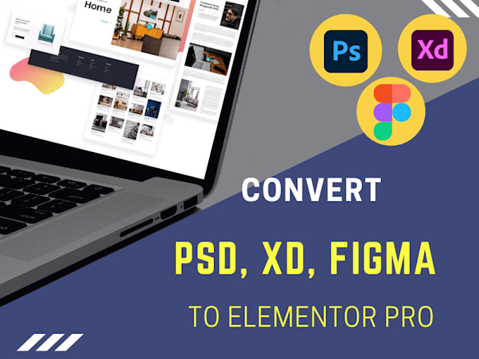 convert PSD, figma, invision, and xd design to elementor pro