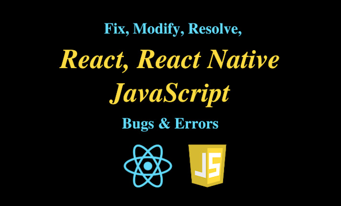 fix and build react js, react native, javascript bugs