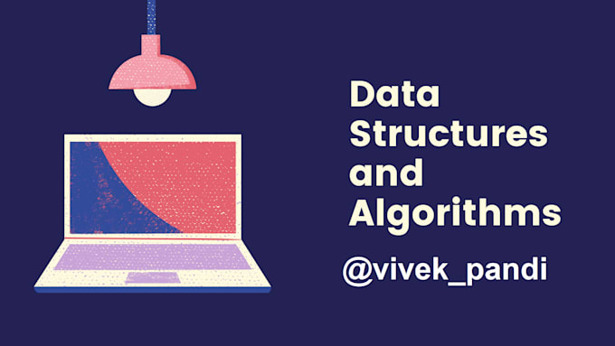 do algorithms and data structures project for you