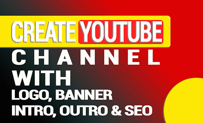 Create youtube channel with logo, banner, intro, outro, seo by Zahidbds ...