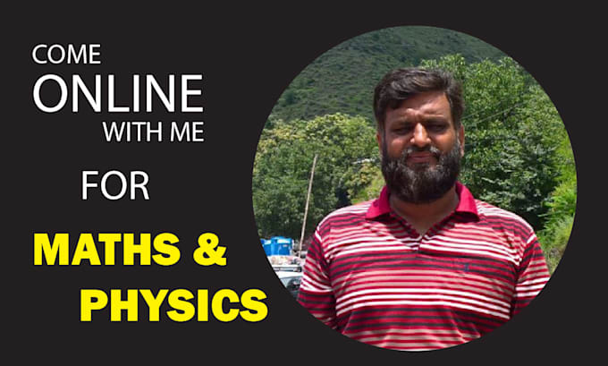 teach maths and physics up to graduation