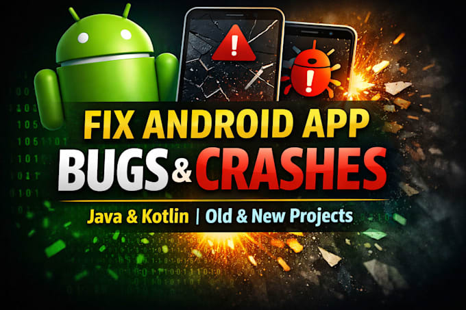 fix android app bugs, crashes and errors in old or new java and kotlin projects