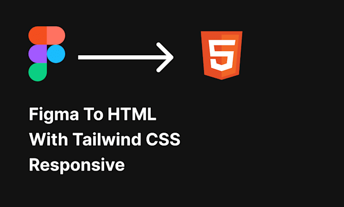 Convert your figma design to html with tailwind css by Moonshidev | Fiverr