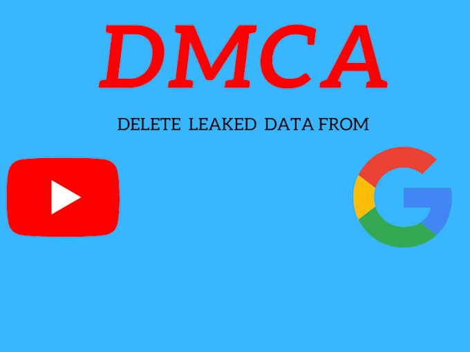 delete leaked content from youtube and google under dmca