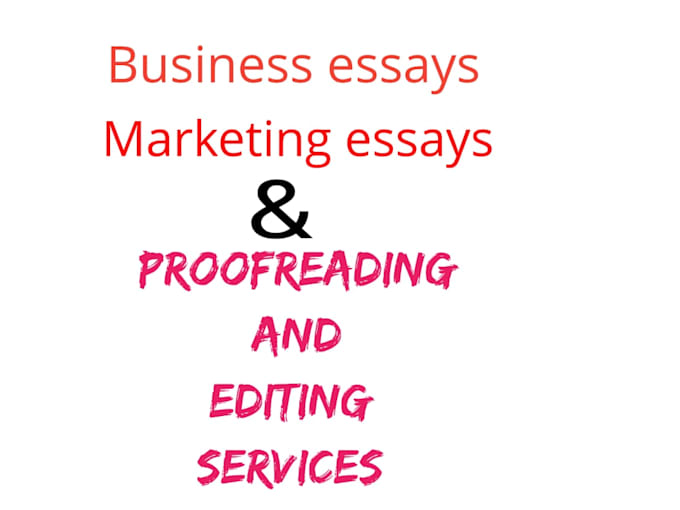 write business,  marketing essays, proofread and edit documents